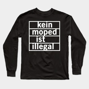 No moped is illegal (white) Long Sleeve T-Shirt
